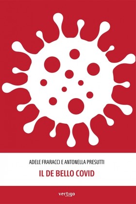 Il de bello Covid - Adele Fraracci e Antonella Presutti - VERTIGO BOOKSHOP