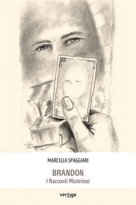 Brandon - I Racconti Misteriosi - Marcella Spaggiari - VERTIGO BOOKSHOP