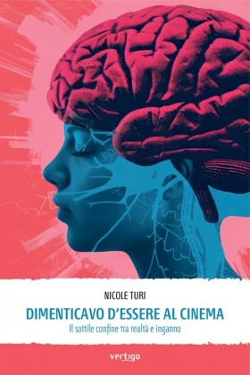 Dimenticavo d’essere al cinema - Nicole Turi - VERTIGO BOOKSHOP